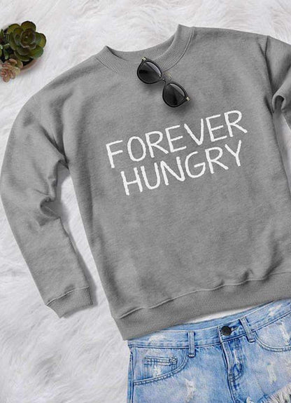 FOREVER HUNGRY WOMEN PRINTED SWEAT SHIRT - UrbanNest Co
